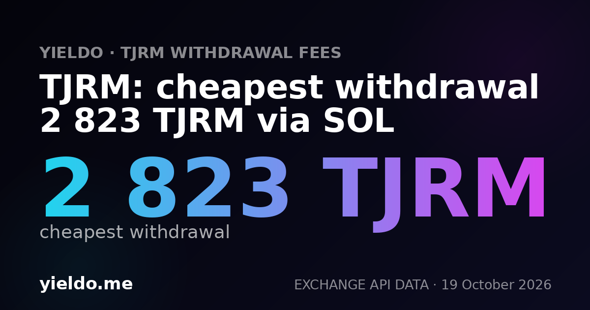 TJRM: cheapest withdrawal 2 823 TJRM via SOL