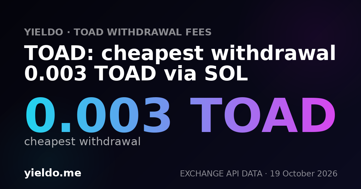 TOAD: cheapest withdrawal 0.003 TOAD via SOL
