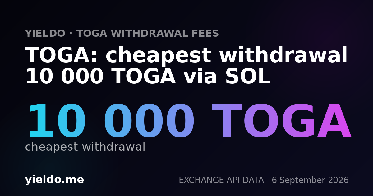 TOGA: cheapest withdrawal 10 000 TOGA via SOL
