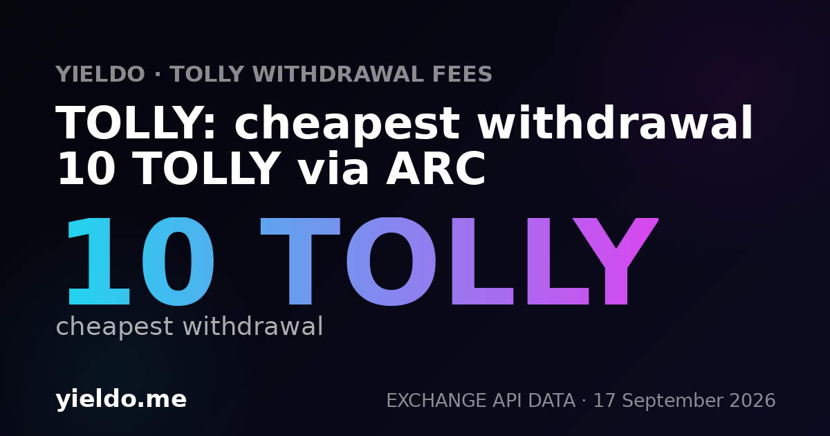 TOLLY: cheapest withdrawal 10 TOLLY via ARC