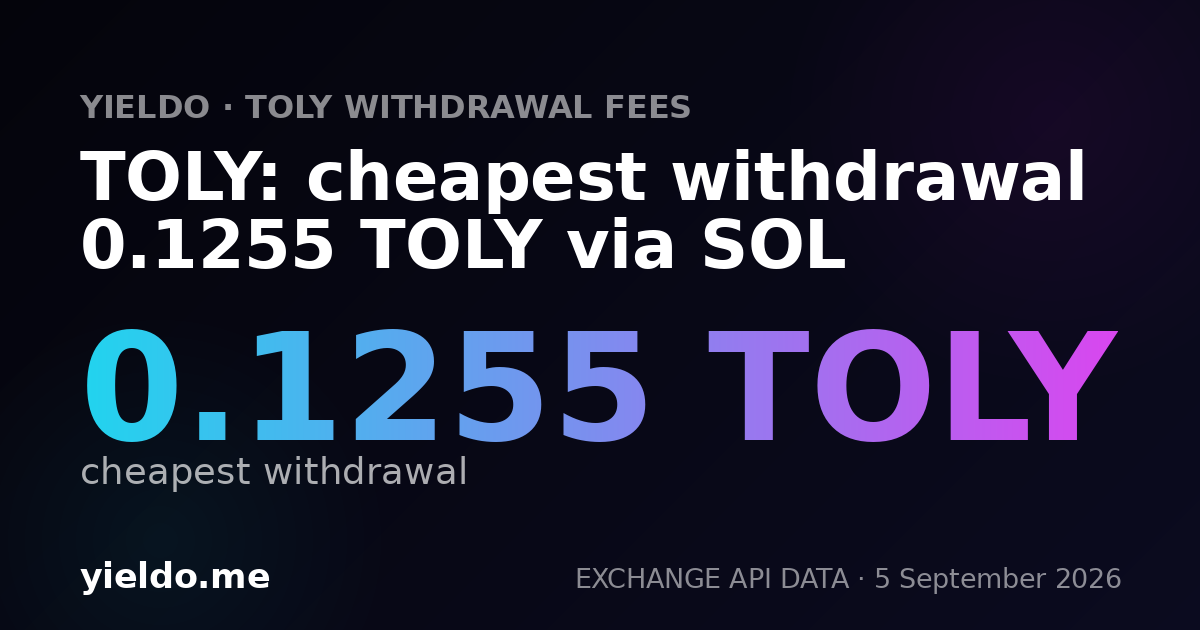 TOLY: cheapest withdrawal 0.1255 TOLY via SOL