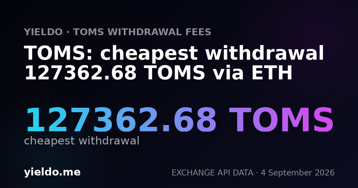 TOMS: cheapest withdrawal 127362.68 TOMS via ETH
