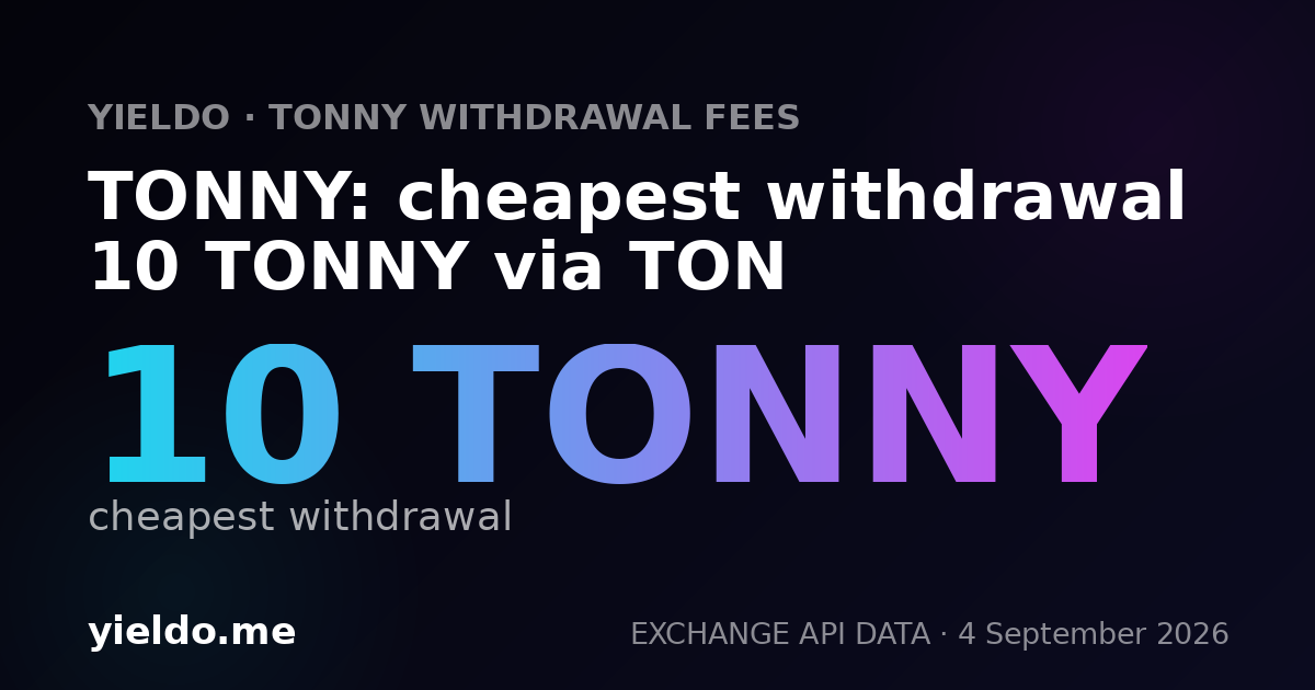 TONNY: cheapest withdrawal 10 TONNY via TON