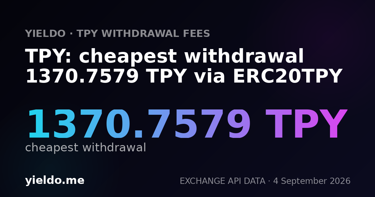 TPY: cheapest withdrawal 1370.7579 TPY via ERC20TPY