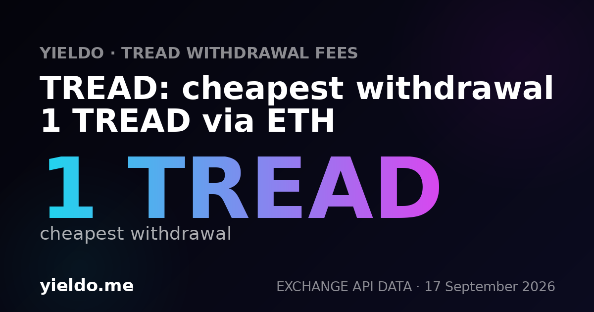 TREAD: cheapest withdrawal 1 TREAD via ETH