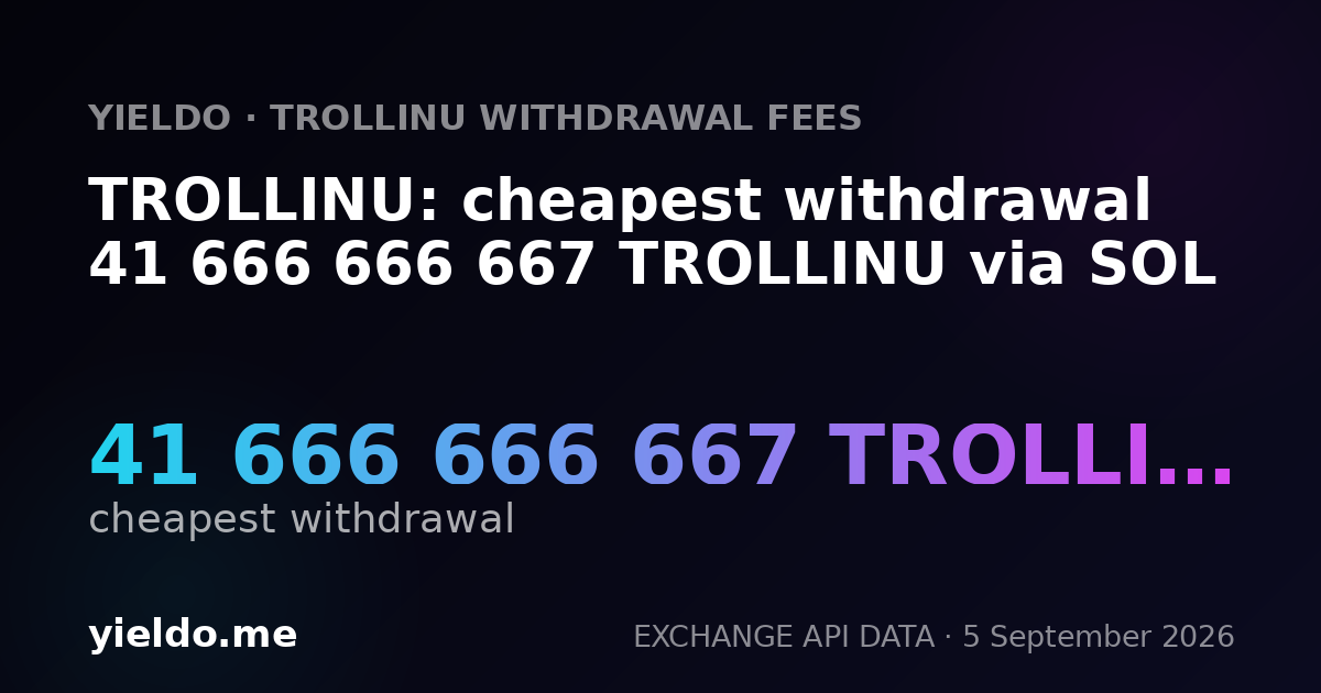 TROLLINU: cheapest withdrawal 41 666 666 667 TROLLINU via SOL