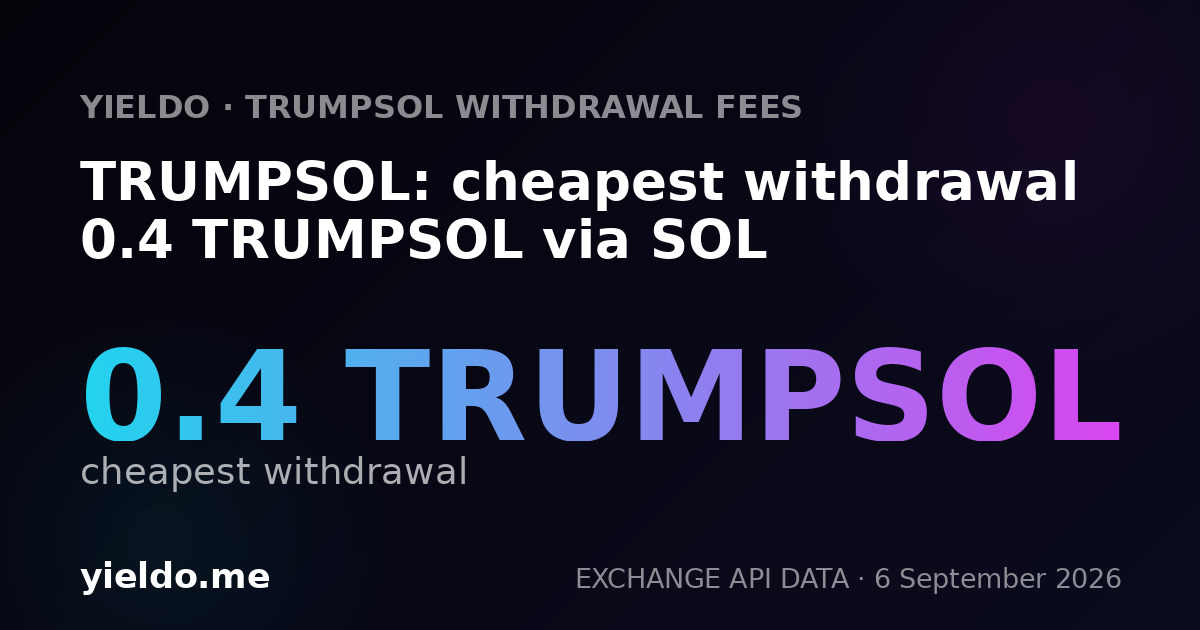 TRUMPSOL: cheapest withdrawal 0.4 TRUMPSOL via SOL