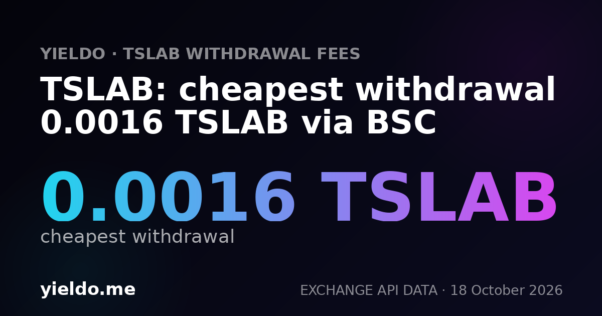 TSLAB: cheapest withdrawal 0.0016 TSLAB via BSC