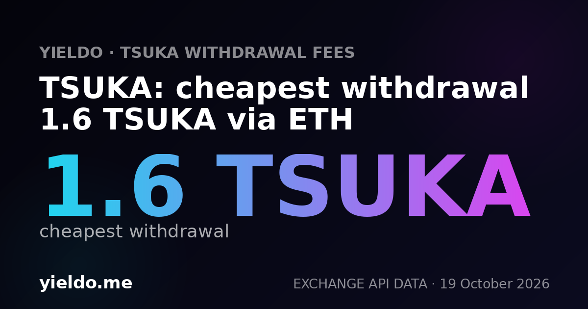 TSUKA: cheapest withdrawal 1.6 TSUKA via ETH