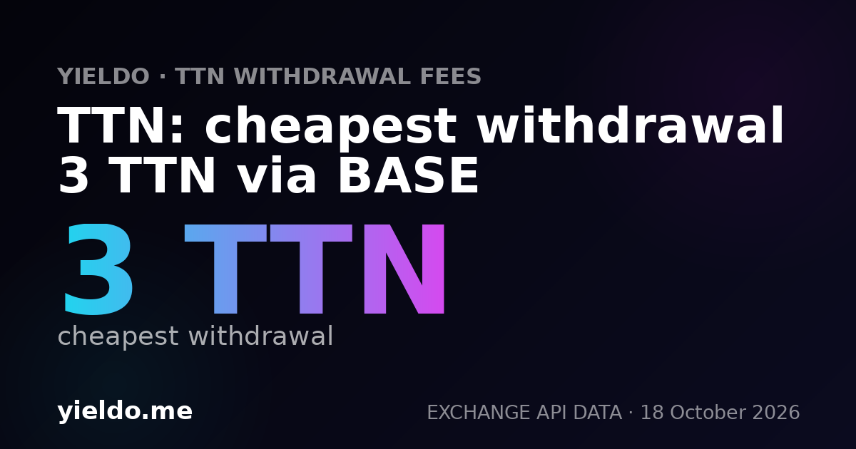 TTN: cheapest withdrawal 3 TTN via BASE