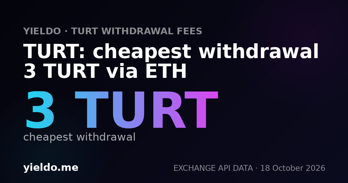 TURT: cheapest withdrawal 3 TURT via ETH