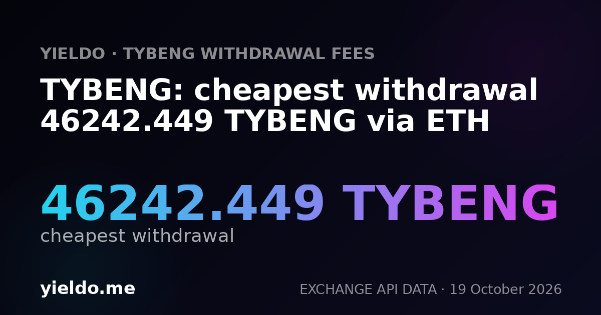 TYBENG: cheapest withdrawal 46242.449 TYBENG via ETH