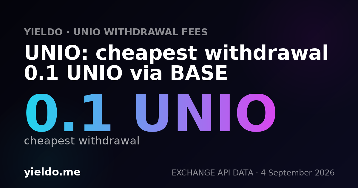 UNIO: cheapest withdrawal 0.1 UNIO via BASE