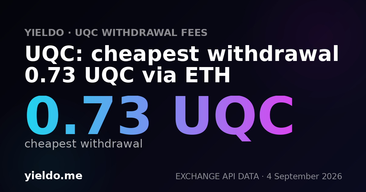 UQC: cheapest withdrawal 0.73 UQC via ETH