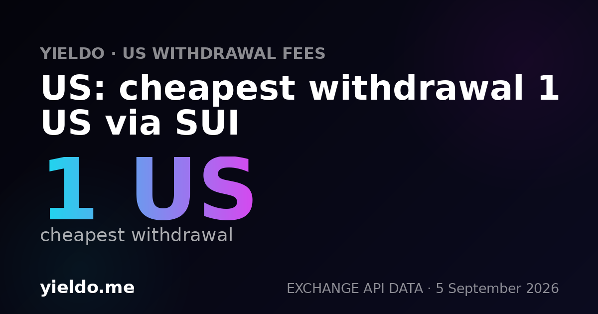 US: cheapest withdrawal 1 US via SUI