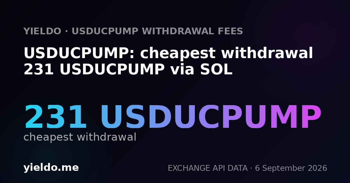 USDUCPUMP: cheapest withdrawal 231 USDUCPUMP via SOL