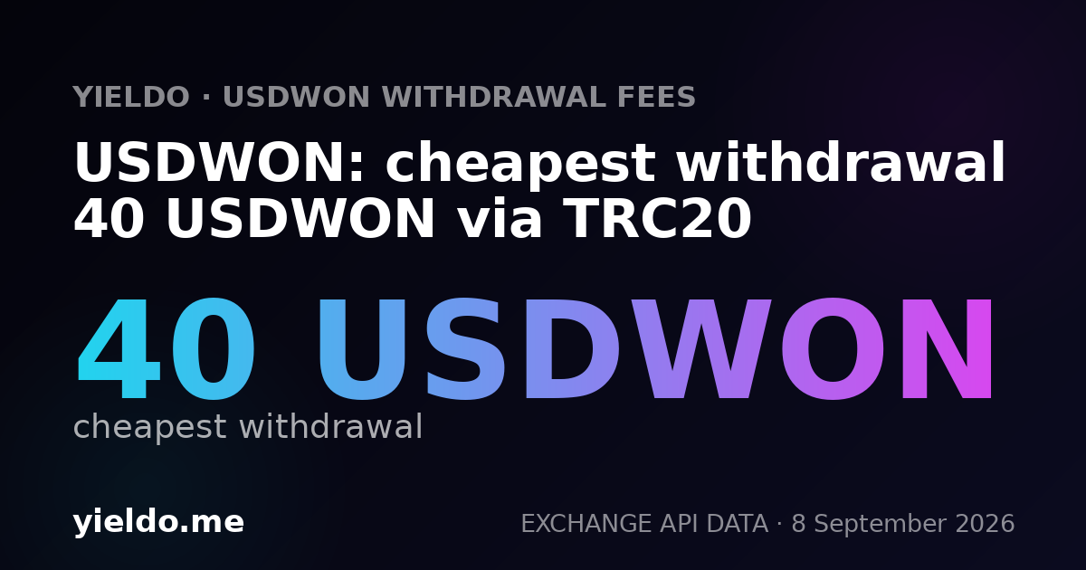 USDWON: cheapest withdrawal 40 USDWON via TRC20