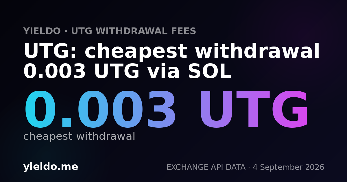 UTG: cheapest withdrawal 0.003 UTG via SOL