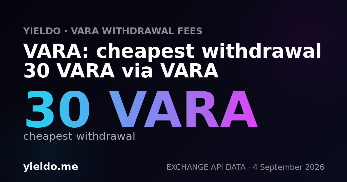 VARA: cheapest withdrawal 30 VARA via VARA