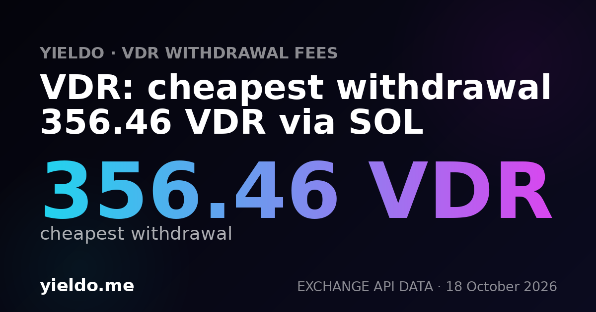 VDR: cheapest withdrawal 356.46 VDR via SOL