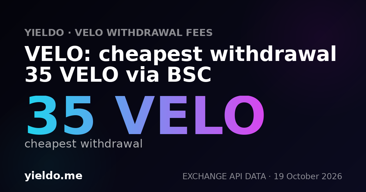 VELO: cheapest withdrawal 35 VELO via BSC