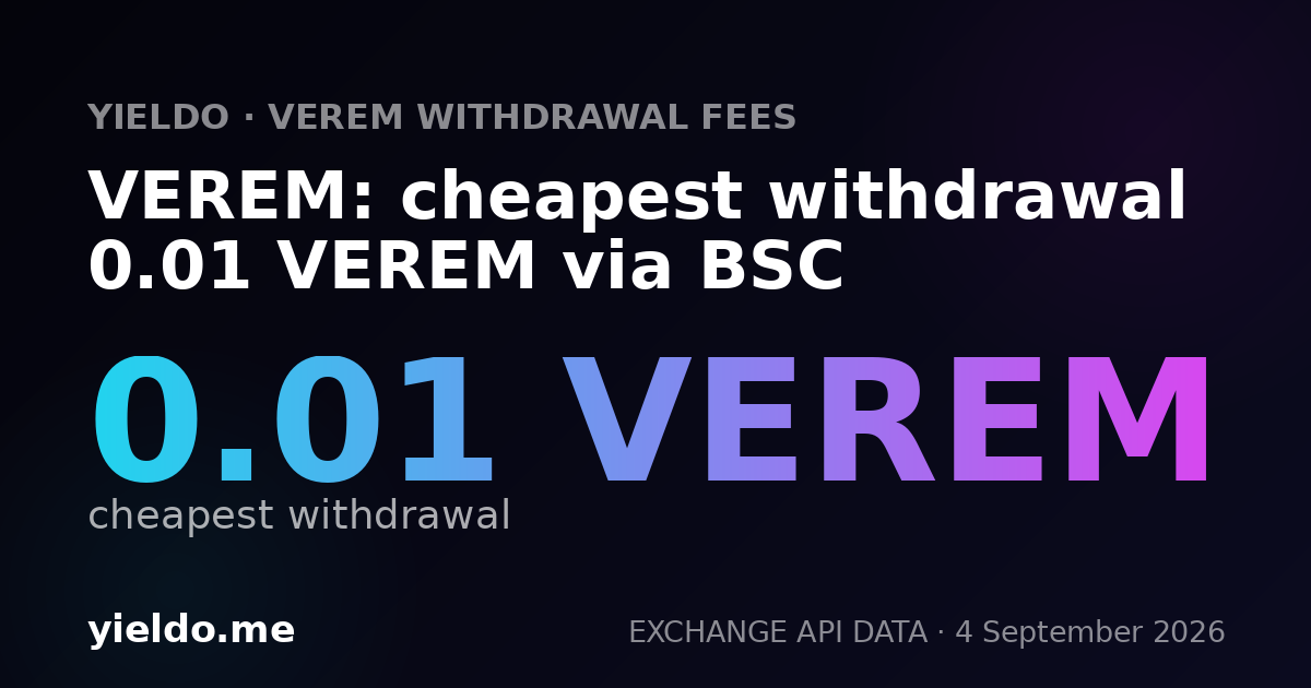 VEREM: cheapest withdrawal 0.01 VEREM via BSC