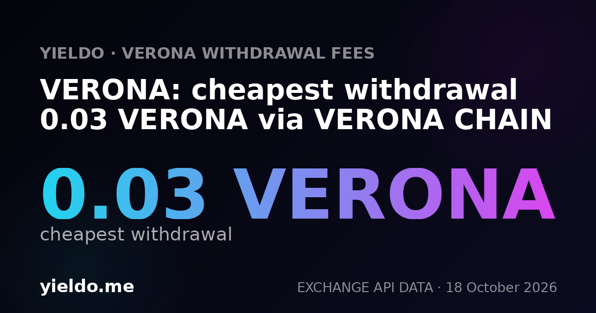 VERONA: cheapest withdrawal 0.03 VERONA via VERONA CHAIN