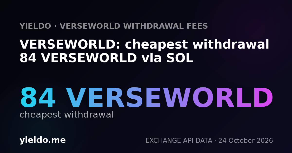 VERSEWORLD: cheapest withdrawal 84 VERSEWORLD via SOL