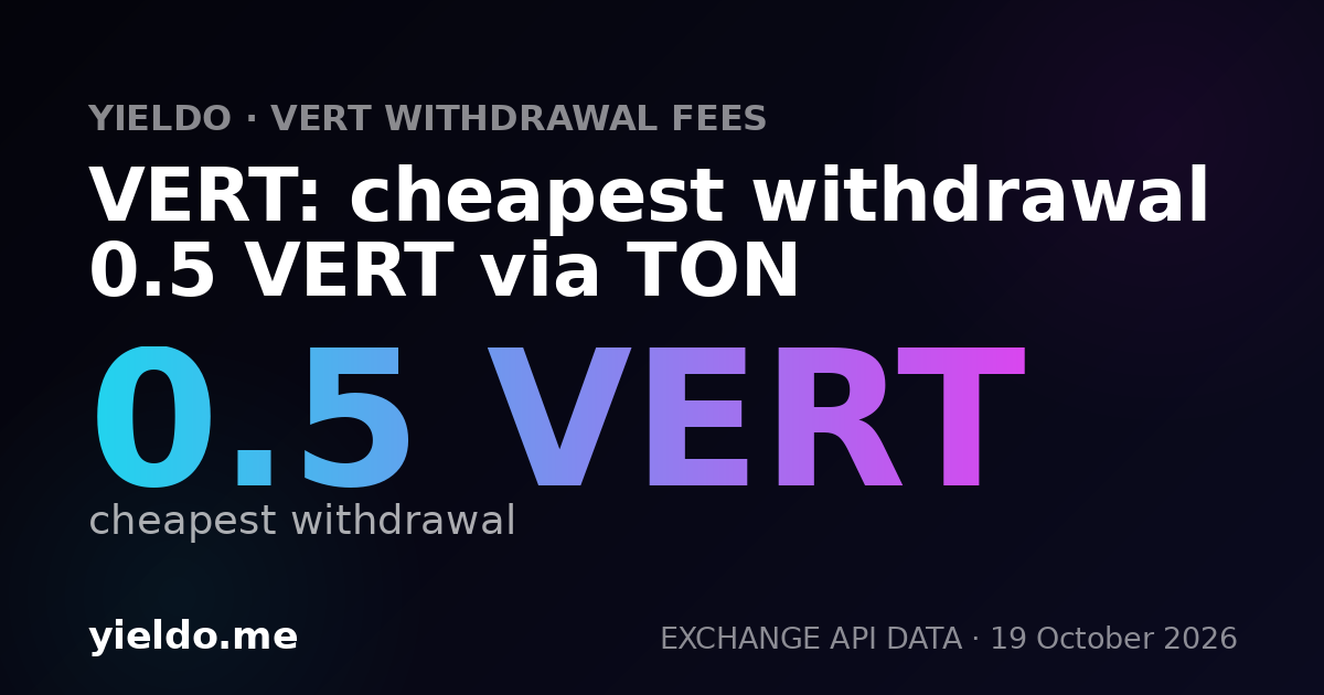 VERT: cheapest withdrawal 0.5 VERT via TON