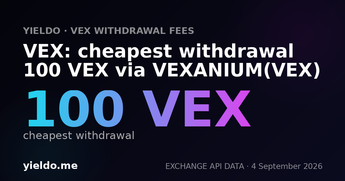 VEX: cheapest withdrawal 100 VEX via VEXANIUM(VEX)