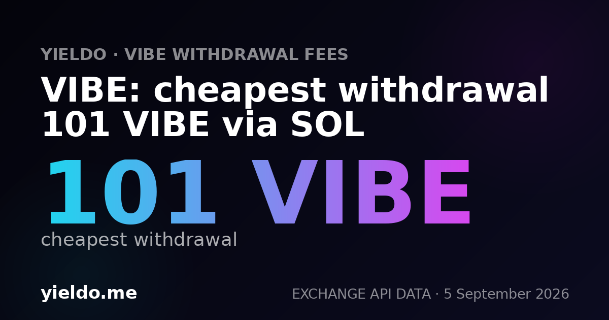 VIBE: cheapest withdrawal 101 VIBE via SOL