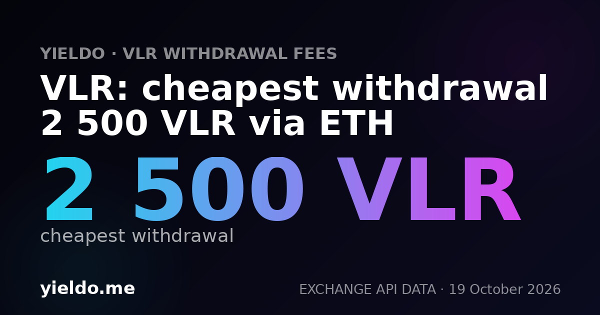 VLR: cheapest withdrawal 2 500 VLR via ETH