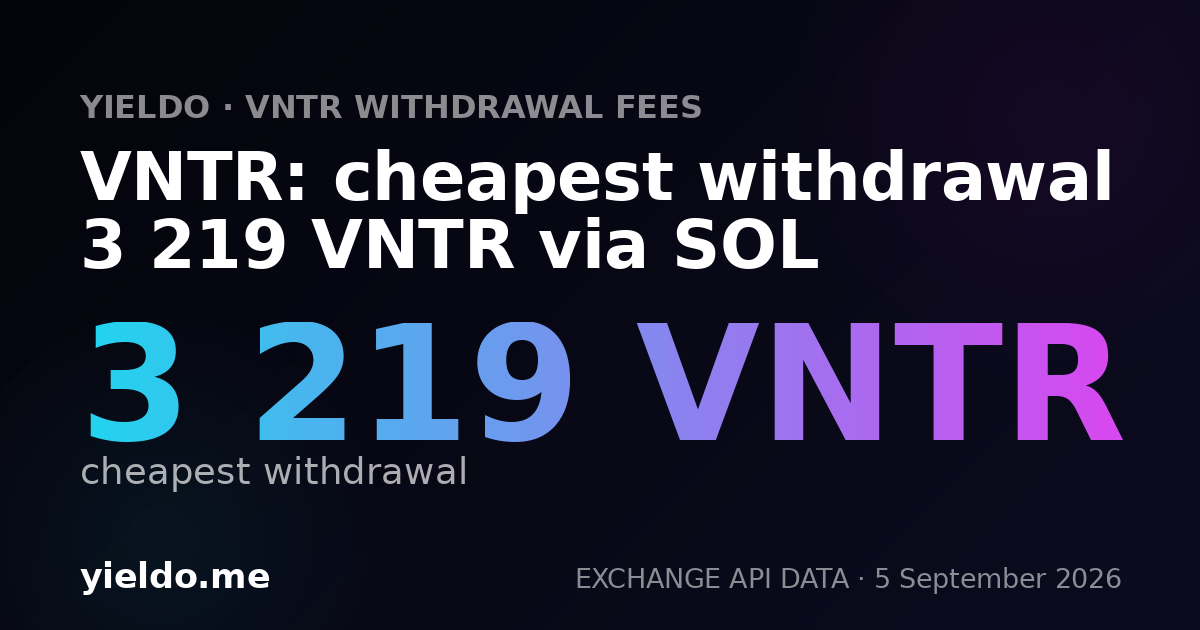 VNTR: cheapest withdrawal 3 219 VNTR via SOL