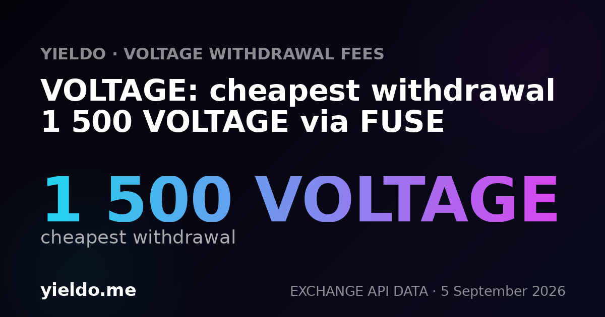 VOLTAGE: cheapest withdrawal 1 500 VOLTAGE via FUSE