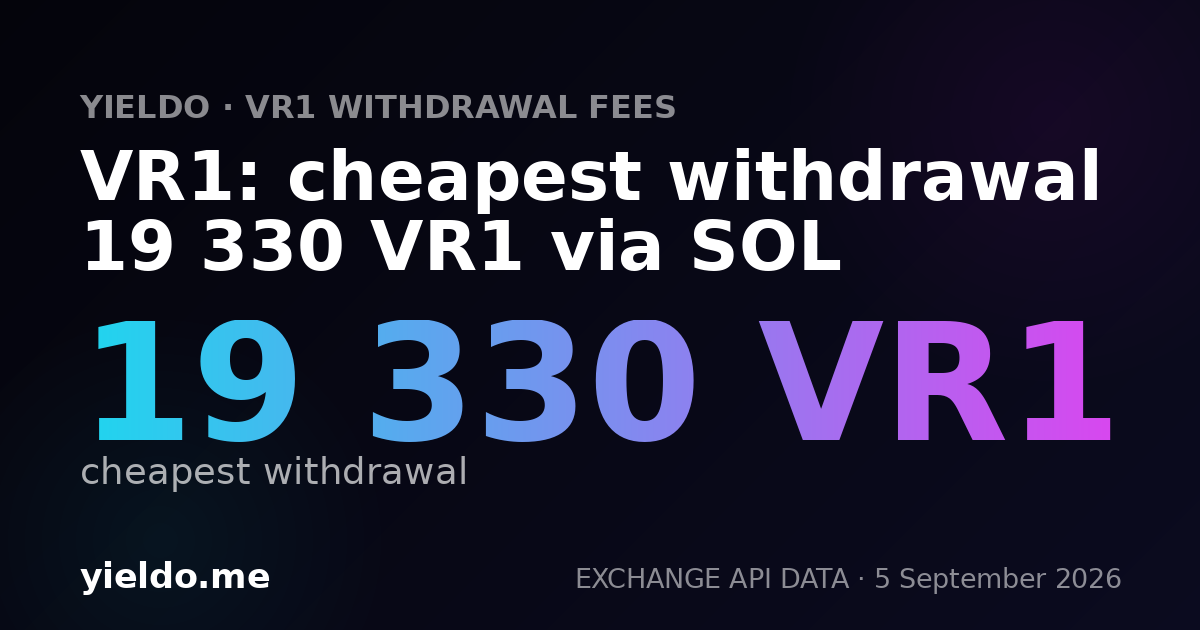 VR1: cheapest withdrawal 19 330 VR1 via SOL