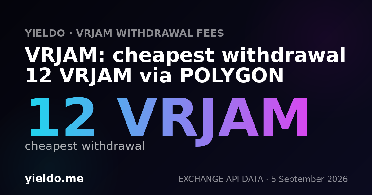 VRJAM: cheapest withdrawal 12 VRJAM via POLYGON
