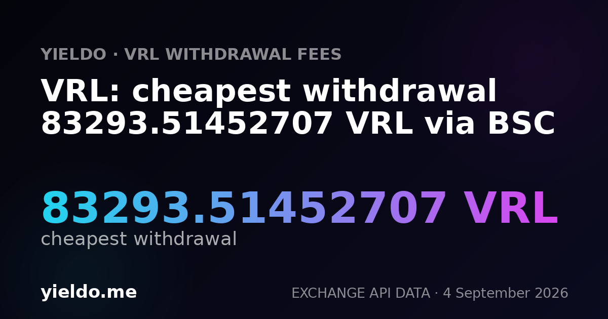 VRL: cheapest withdrawal 83293.51452707 VRL via BSC