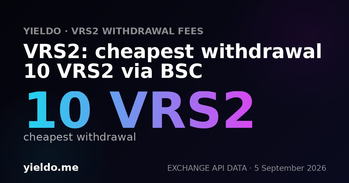 VRS2: cheapest withdrawal 10 VRS2 via BSC