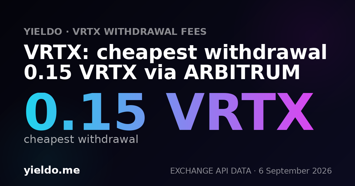 VRTX: cheapest withdrawal 0.15 VRTX via ARBITRUM