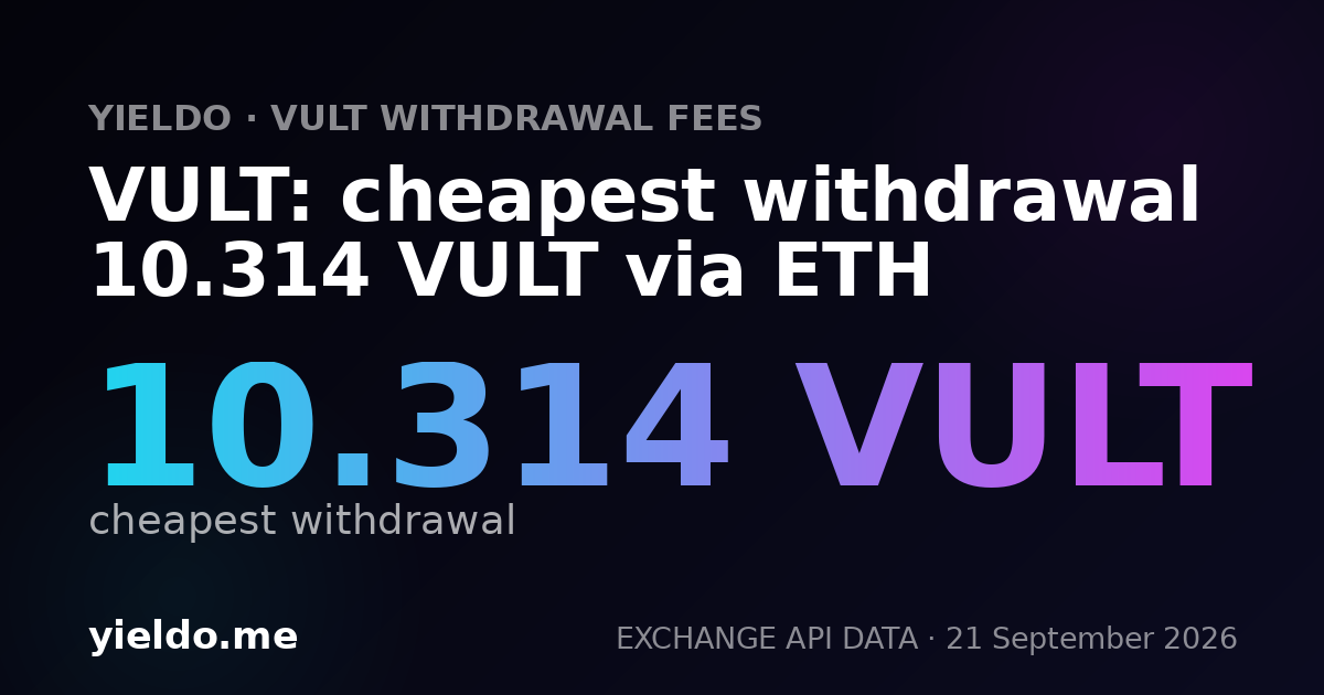 VULT: cheapest withdrawal 10.378 VULT via ETH