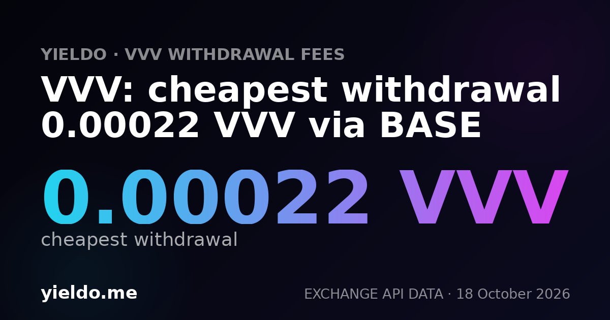 VVV: cheapest withdrawal 0.00022 VVV via BASE