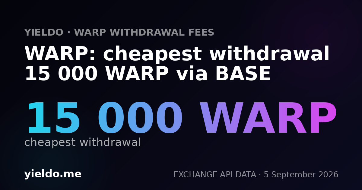 WARP: cheapest withdrawal 15 000 WARP via BASE