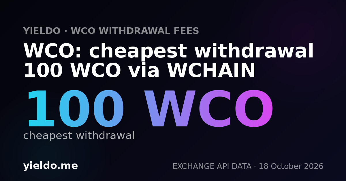 WCO: cheapest withdrawal 100 WCO via WCHAIN
