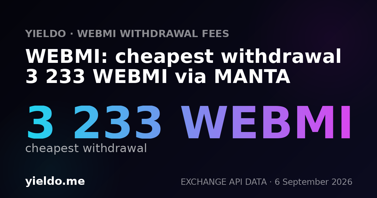 WEBMI: cheapest withdrawal 3 233 WEBMI via MANTA
