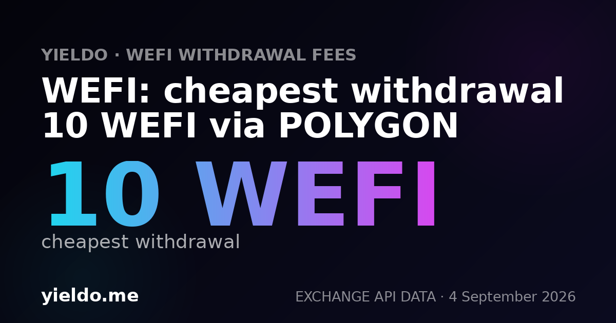 WEFI: cheapest withdrawal 10 WEFI via POLYGON