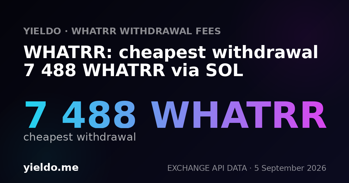 WHATRR: cheapest withdrawal 7 488 WHATRR via SOL