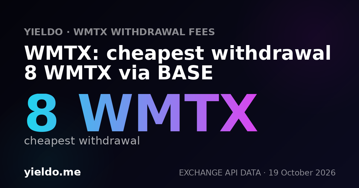 WMTX: cheapest withdrawal 8 WMTX via BASE