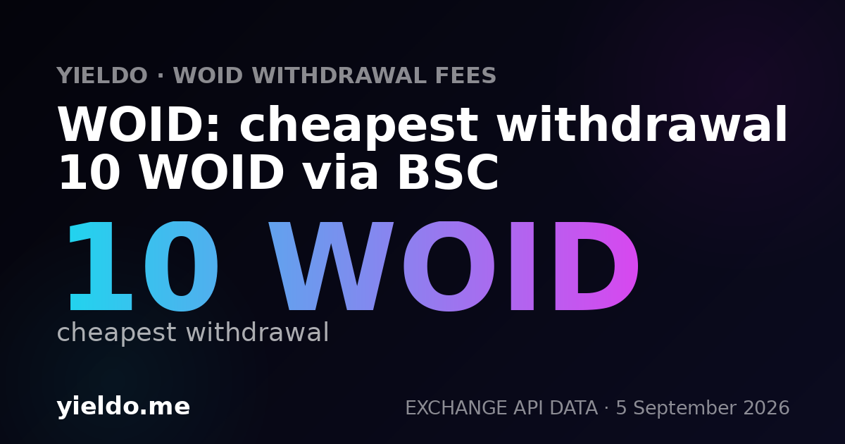 WOID: cheapest withdrawal 10 WOID via BSC
