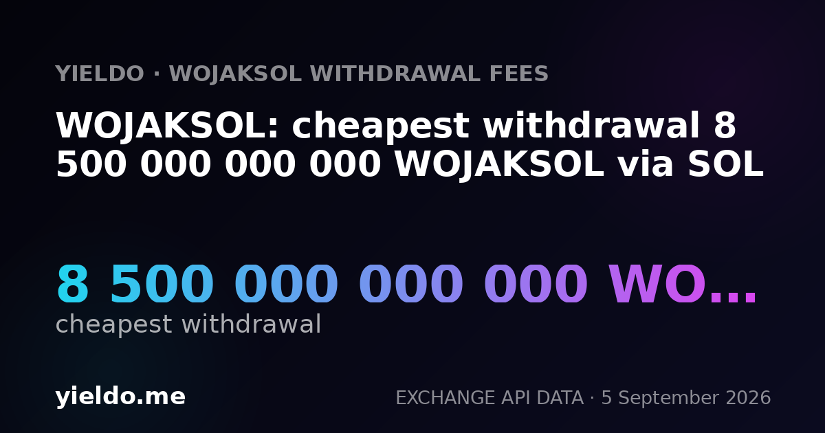 WOJAKSOL: cheapest withdrawal 8 500 000 000 000 WOJAKSOL via SOL