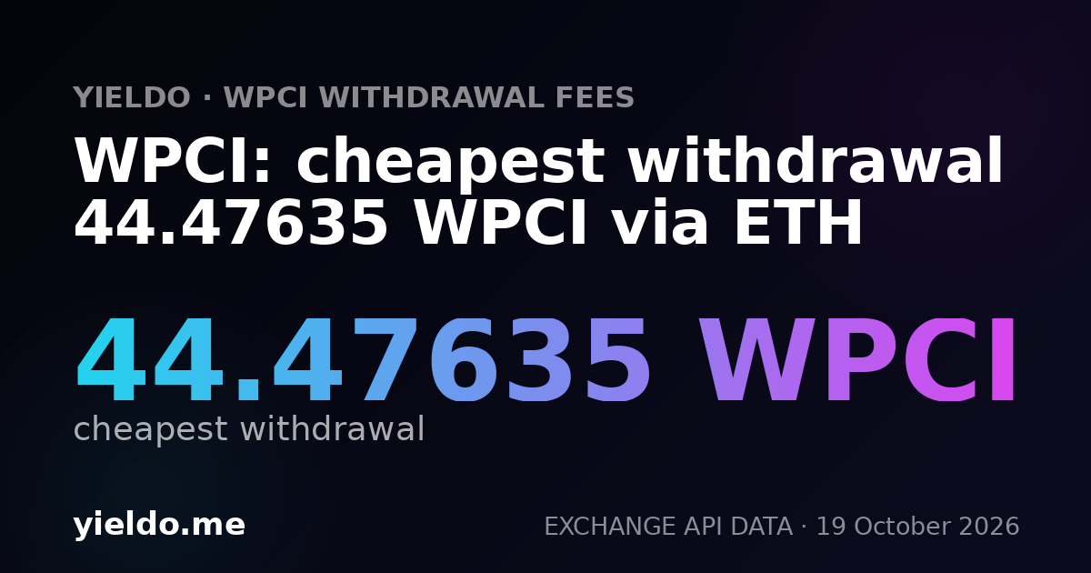 WPCI: cheapest withdrawal 44.47635 WPCI via ETH
